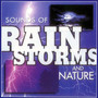 Sounds Of Rain Storms & Nature - Sound Effects