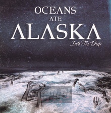 Into The Deep - Oceans Ate Alaska