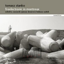 Freelectronic: Live At Montreaux Jazz Festival 1987 - Tomasz Stako