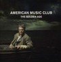 The Golden Age - American Music Club