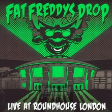 Live At Roundhouse - Fat Freddy's Drop