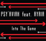 Into The Game - Psy'aviah