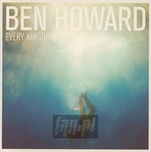 Every Kingdom - Ben Howard