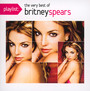 Playlist: The Very Best Of Britney Spears - Britney Spears