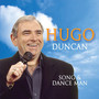 Song & Dance Man - Hugo Duncan