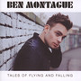 Tales Of Flying & Falling - Ben Montague