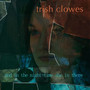 & In The Nighttime She Is There - Clowes Trish