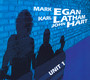 Unit 1 - Mark Egan / Karl Latham / John Hart
