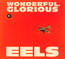Wonderful Glorious - EELS