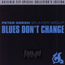 Blues Don't Change - Peter Green / Splinter Group