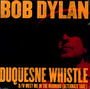 Duquesne Whistle - Bob Dylan