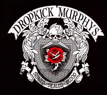 Signed & Sealed In Blood - Dropkick Murphys