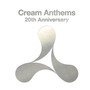 Cream Anthems - Cream Anthems 20TH Anniversary