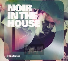 Defected Presents Noir In The House - Defected   