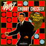 Twist With + For Twisters Only - Chubby Checker