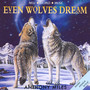 Even Wolves Dream - Anthony Miles
