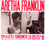 Try A Little Tenderness - Aretha Franklin