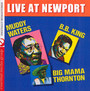 Live At Newport - Muddy Waters / B.B. King / Big Mama Thornton