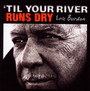 'til Your River Runs Dry - Eric Burdon