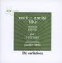 Life Variations - Enrico  Zanisi Trio