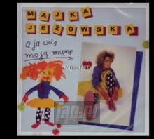 A Ja Wol Moj Mam - Majka Jeowska