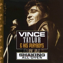 Shaking All Over - Vince Taylor  & His Playb