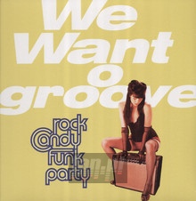 We Want Groove - Rock Candy Funk Party