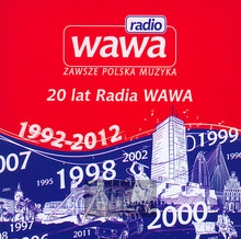 Radio WaWa - 20 Lat Radia WaWa - Radio WaWa   