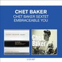 Classic Albums: Chet Baker Sextet/Embraceable You - Chet Baker