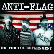 Die For The Government - Anti-Flag - bigger Die For The Government - Anti-Flag