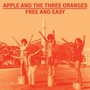 Free & Easy - Apple & The Three Oranges