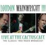 Live At The Cactus Cafe - Loudon Wainwright III 
