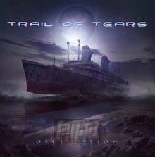 Oscillation - Trail Of Tears - bigger Oscillation - Trail Of Tears