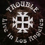 Live In Los Angeles - Trouble