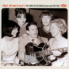 The Complete UK Singles (And More) 1961-1966 - Del Shannon
