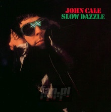 Slow Dazzle - John Cale