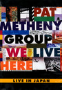 We Live Here: Live In Japan 1995 - Pat Metheny