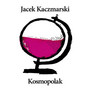 Kosmopolak - Jacek Kaczmarski