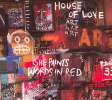 She Paints Words In Red - The House Of Love 