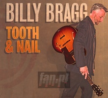 Tooth & Nail - Billy Bragg - bigger Tooth & Nail - Billy Bragg