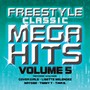 vol. 5-Freestyle Classic Mega Hits - Freestyle Classic Mega Hits Volume 5