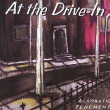 Acrobatic Tenement - At The Drive-In - bigger Acrobatic Tenement - At The Drive-In
