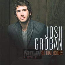All That Echoes - Josh Groban