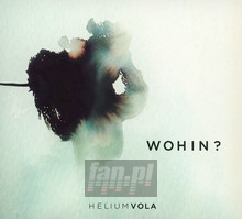 Wohin? - Helium Vola - bigger Wohin? - Helium Vola