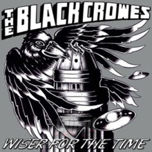 Wiser For The Time - The Black Crowes 