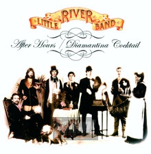 After Hours / Diamantina Cocktail - Little River Band - bigger After Hours / Diamantina Cocktail - Little River Band