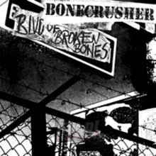BLVD Of Broken Bones - Bonecrusher