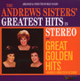 Greatest Hits In Stereo/Great Golden Hits - The Andrews Sisters 