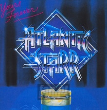 Yours Forever - Atlantic Starr - bigger Yours Forever - Atlantic Starr