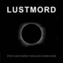 Place Where The Black Sta - Lustmord